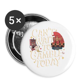 Can't Wait To Gamble Today 12 - Buttons groß 56 mm (5er Pack) - Weiß - Vorne