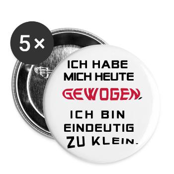 Ich hab mich heute gewogen.... - Buttons groß 56 mm (5er Pack) - Weiß - Vorne