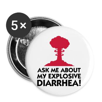 Frag mich wegen meinem explosiven Durchfall! - Buttons groß 56 mm (5er Pack) - Weiß - Vorne