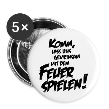 Mit dem Feuer spielen - Buttons groß 56 mm (5er Pack) - Weiß - Vorne