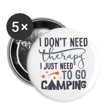 I don't need therapy - I just have to camp - Buttons large 2.2''/56 mm (5-pack) - white - Front