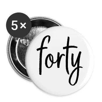 forty 40 Birthday Anniversary Gift - Buttons large 2.2''/56 mm (5-pack) - white - Front