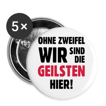 geil Geilsten Party witzig Bier lustig T-Shirt - Buttons groß 56 mm (5er Pack) - Weiß - Vorne