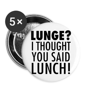 Lunge? I Thought You Said Lunch! Gym Workout - Buttons groß 56 mm (5er Pack) - Weiß - Vorne