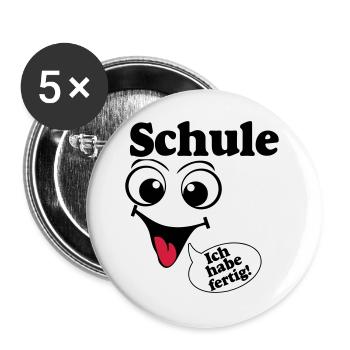 Abschluß , Schule ich habe fertig (25) - Buttons groß 56 mm (5er Pack) - Weiß - Vorne