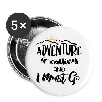 Adventure is calling and I must go - motif - Buttons large 2.2''/56 mm (5-pack) - white - Front