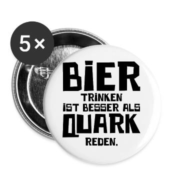 Bier Trinken Ist Besser Als Quark Reden Bierfest - Buttons groß 56 mm (5er Pack) - Weiß - Vorne