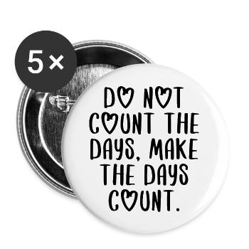 citations devis compter les jours motivation inspiration - Lot de 5 grands badges (56 mm) - blanc - Devant