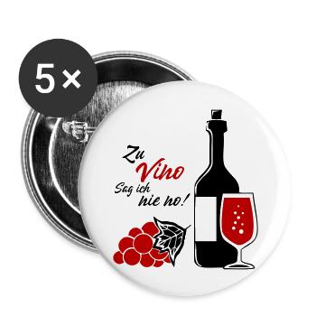 Zu Vino sag ich nie no! - Buttons groß 56 mm (5er Pack) - Weiß - Vorne