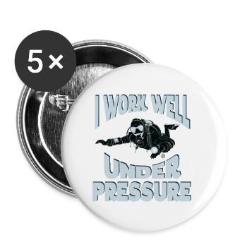 I Work Well Under Pressure - Funny Scuba Diving - Buttons large 2.2''/56 mm (5-pack) - white - Front