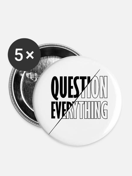 Aufklären Question Everything - Buttons groß 56 mm (5er Pack) - Weiß