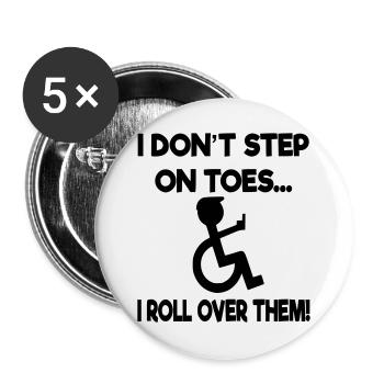 Ich werde nicht auf meinen Füßen stehen. Humor im Rollstuhl * - Buttons groß 56 mm (5er Pack) - Weiß - Vorne