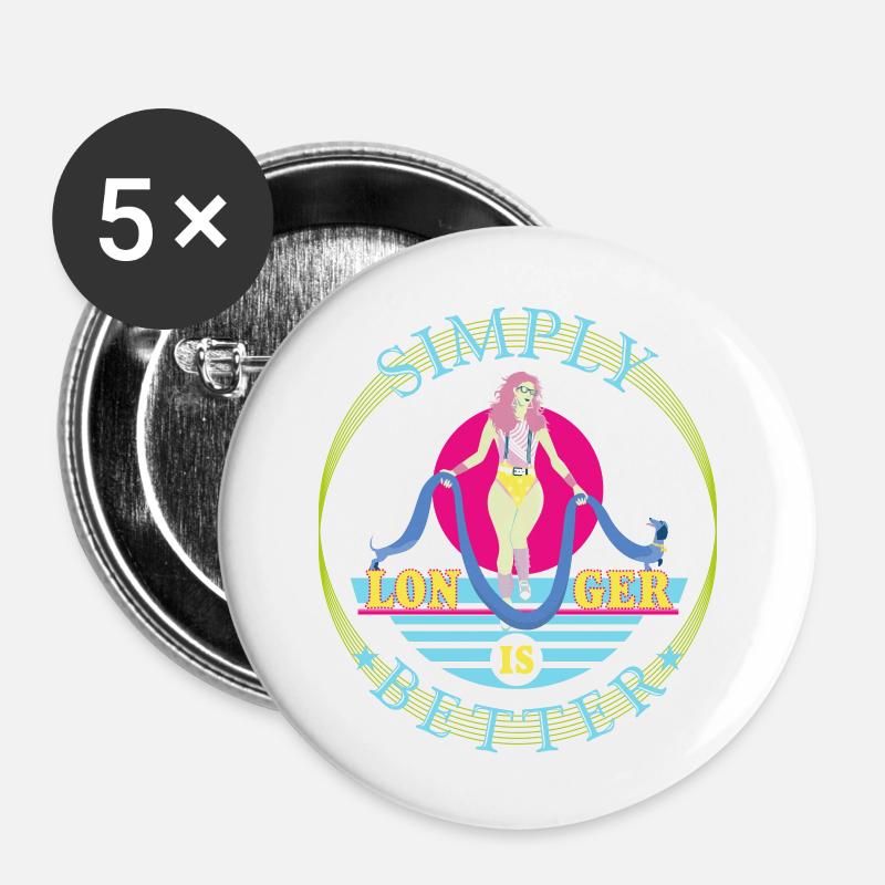 Simplement plus longtemps, c’est mieux. - Lot de 5 grands badges (56 mm) - blanc