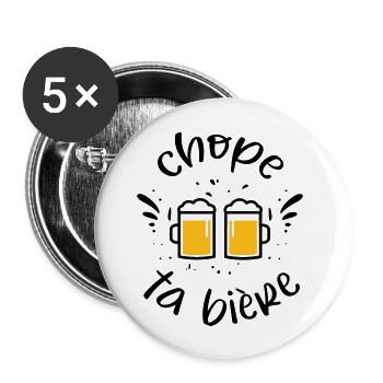 Chope ta bière / Drôle / Humour / Alcool - Lot de 5 grands badges (56 mm) - blanc - Devant