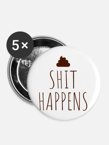 Kot Haufen Shit happens - Buttons groß 56 mm (5er Pack) - Weiß