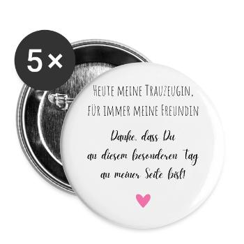 Heute meine Trauzeugin für immer meine Freundin - Buttons groß 56 mm (5er Pack) - Weiß - Vorne