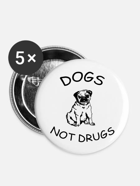 Hunde keine Drogen - Buttons groß 56 mm (5er Pack) - Weiß