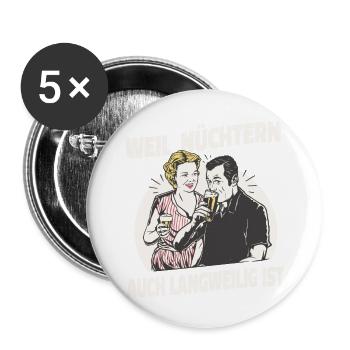 Nüchtern zu schüchtern Biertrinker Alkohol Mann - Buttons groß 56 mm (5er Pack) - Weiß - Vorne