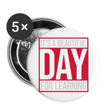 beautiful day for learning - Buttons groß 56 mm (5er Pack) - Weiß - Vorne