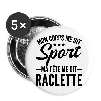 mon corps me dit sport ma tête me dit raclette - Lot de 5 grands badges (56 mm) - blanc - Devant