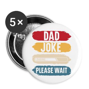 Dad joke please wait funny gift father's day - Lot de 5 grands badges (56 mm) - blanc - Devant