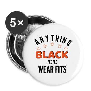 ALLES, WAS SCHWARZE MENSCHEN TRAGEN, PASST - Buttons groß 56 mm (5er Pack) - Weiß - Vorne