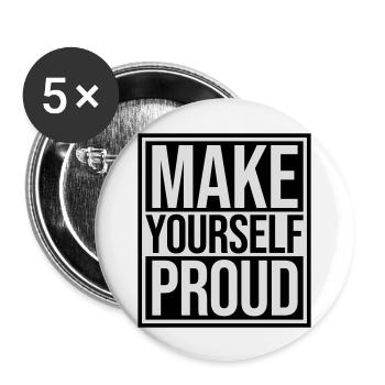 make yourself proud Zitat - Buttons groß 56 mm (5er Pack) - Weiß - Vorne