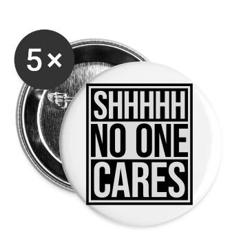 shhh no one cares - Buttons groß 56 mm (5er Pack) - Weiß - Vorne