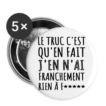 J'en n' ai rien à f...humour phrase drôle cadeau - Lot de 5 grands badges (56 mm) - blanc - Devant