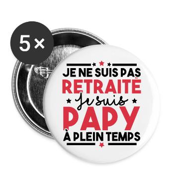 Je ne suis pas retraité je suis papy à plein temps - Lot de 5 grands badges (56 mm) - blanc - Devant