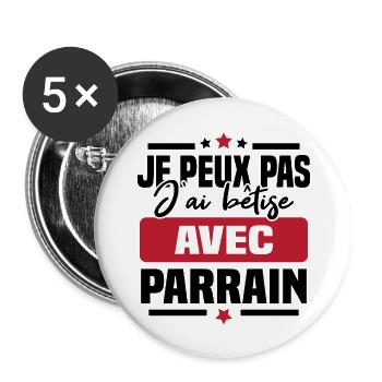 Je peux pas j ai bêtise avec parrain - Lot de 5 grands badges (56 mm) - blanc - Devant