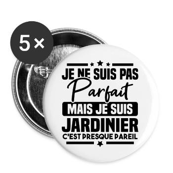 Pas parfait mais je suis jardinier - Lot de 5 grands badges (56 mm) - blanc - Devant