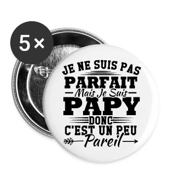Je ne suis pas parfait mais je suis un papy - Lot de 5 grands badges (56 mm) - blanc - Devant
