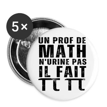 Un prof de math n' urine pas humour professeur - Lot de 5 grands badges (56 mm) - blanc - Devant