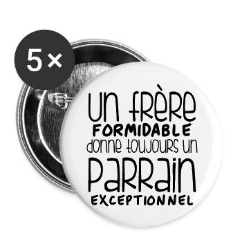 Un Frère Formidable donne un Parrain Exceptionnel - Lot de 5 grands badges (56 mm) - blanc - Devant