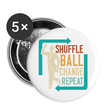 Shuffle, Ball, Change, Repeat Tap Dance Tap Dancer - Buttons large 2.2''/56 mm (5-pack) - white - Front