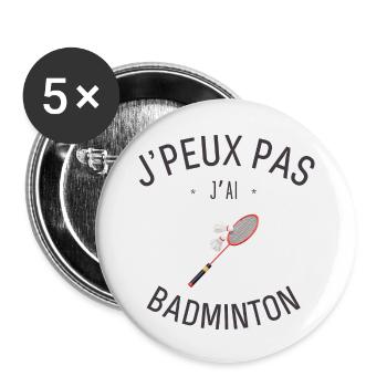 J'Peux pas j'ai Badminton - Lot de 5 grands badges (56 mm) - blanc - Devant