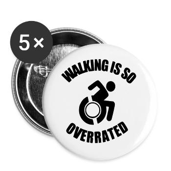 Zu Fuß zu gehen wird sehr überbewertet. Humor im Rollstuhl * - Buttons groß 56 mm (5er Pack) - Weiß - Vorne