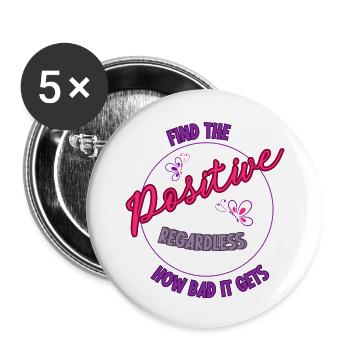 Find the positive regardless how bad it gets - Buttons groß 56 mm (5er Pack) - Weiß - Vorne