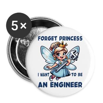 Vergiss Fee und Prinzessin - ich bin Ingenieur - Buttons groß 56 mm (5er Pack) - Weiß - Vorne