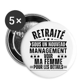 Retraité sous nouveau management cadeau retraite - Lot de 5 grands badges (56 mm) - blanc - Devant