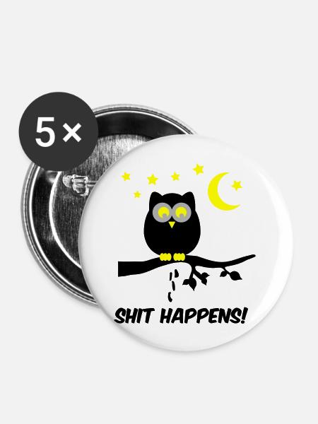 eule shit happens 02 - Buttons groß 56 mm (5er Pack) - Weiß