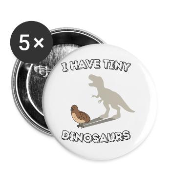 I have tiny Dinosaurs - funny quail design - Buttons large 2.2''/56 mm (5-pack) - white - Front
