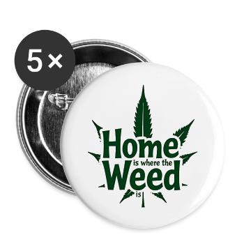 Home is where the Weed is - Buttons groß 56 mm (5er Pack) - Weiß - Vorne