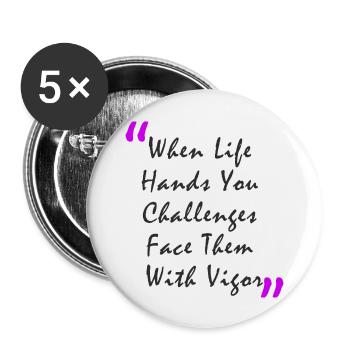 When Life Hands You Challenge Face Them With Vigor - Buttons large 2.2''/56 mm (5-pack) - white - Front
