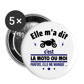 Elle m'a dit c'est la moto ou moi.Motard - Lot de 5 grands badges (56 mm) - blanc - Devant