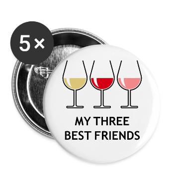 My Three Best Friends (Wein Bauchig Offen) - Buttons groß 56 mm (5er Pack) - Weiß - Vorne