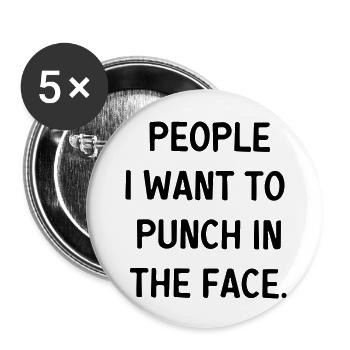 people i want to punch in the face - Buttons large 2.2''/56 mm (5-pack) - white - Front