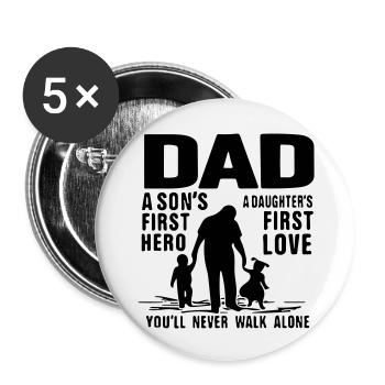 dad a son's first hero a daughter's first love - Buttons large 2.2''/56 mm (5-pack) - white - Front