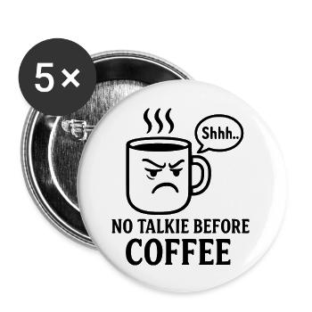 No talkie before coffee coffee in the morning caffeine - Buttons large 2.2''/56 mm (5-pack) - white - Front